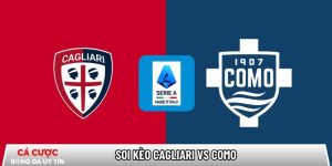 Soi kèo Cagliari vs Como, 21h00 ngày 07/03 – Serie A tại www.logopediebleeker.nl
